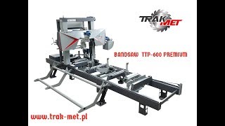 Trak taśmowy Premium TTP600  tartak  pozioma piła taśmowa  TRAK MET  cięcie drewna tartacznego [upl. by Licko399]