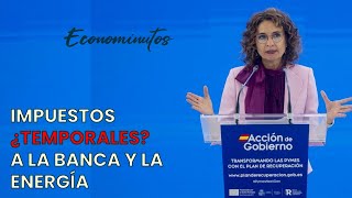 Impuestos ¿temporales a la banca y la energía  Econominutos con Samuel Díaz y Gustavo Morales [upl. by Aisenat]