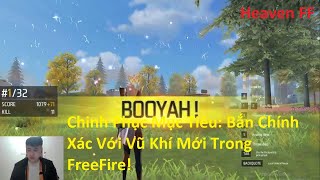 Chinh Phục Mục Tiêu Bắn Chính Xác Với Vũ Khí Mới Trong FreeFire [upl. by Ttayh]