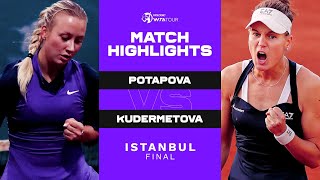 Anastasia Potapova vs Veronika Kudermetova  2022 Istanbul Final  WTA Match Highlights [upl. by Raffaello]