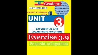 Mathematics Grade 10 Unit 3 Exercise 39 Properties of Logarithm Girma21 [upl. by Ker889]