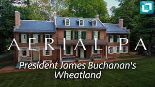 President James Buchanans Wheatland  Aerial PA [upl. by Anirbac6]