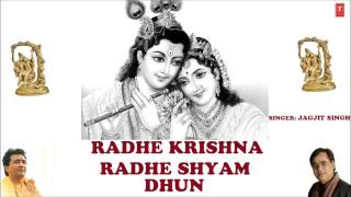 Radhe Krishna Radhe Shyam Dhun By Jagjit Singh Full Audio Song Juke Box [upl. by Pacien634]