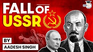 How the USSR disintegrated  Fall of Soviet Union  UPSC World History  By Aadesh Singh [upl. by Sibbie387]