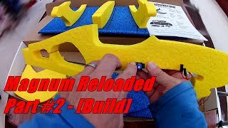 Magnum Reloaded  Part 2 Build [upl. by Forest]