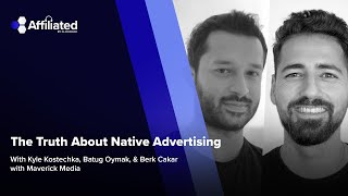 Ep 164 The Truth About Native Advertising ft Batug Oymak amp Berk Cakar w Maverick Media [upl. by Aliuqet]