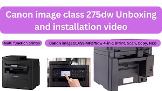 Canon image class 275dw printer Unboxing and installation video I Below 25000 multi function printer [upl. by Ezzo]