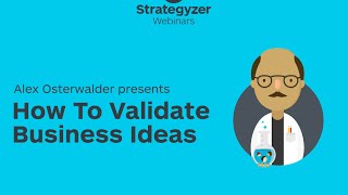 Strategyzer Webinar How To Validate Business Ideas [upl. by Eelyk]