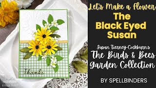 Create A Flower Tutorial  Spellbinders Black Eyed Susan  Susan Tierney Cockburn teamspellbinders [upl. by Jarek]