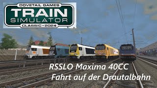 Train Simulator Classic 2024  RSSLO  Voith Maxima 40CC  Fahrt auf der Drautalbahn [upl. by Attevroc]