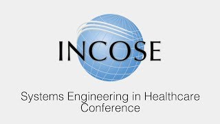 INCOSE Healthcare Conference 2019 [upl. by Anirtac]