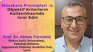 5 14 Müzakere Prensipleri  4 Objektif Kriterlerin Kullanılmasında Israr Edin [upl. by Rehpotsirh]