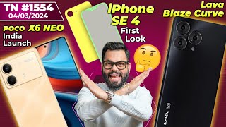 POCO X6 Neo India Launch Lava Blaze Curve iPhone SE 4 First Look S24 FE vivo V30 PriceTTN1554 [upl. by Ahtelrac]