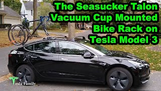 The Seasucker Talon Vacuum Cup Mounted Bike Rack on Tesla Model 3 [upl. by Eitra]