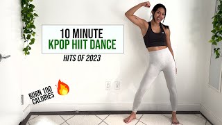 10 Minute KPOP HIIT Dance Workout  Hits of 2023 [upl. by Annel514]