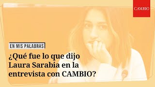 ¿Qué fue lo que dijo Laura Sarabia en la entrevista con CAMBIO [upl. by Gretal]