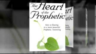 The Heart of the Prophetic [upl. by Ellehcrad689]