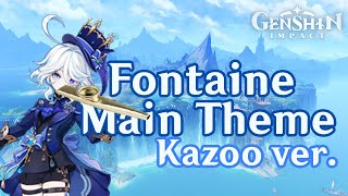 Fontaine Main Theme on Kazoo  Genshin Impact [upl. by Hew670]