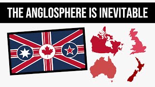 The Anglosphere Is Inevitable [upl. by Daniell]