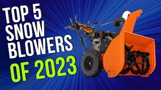 Top 5 BEST Snow Blowers of 2023 [upl. by Byron696]