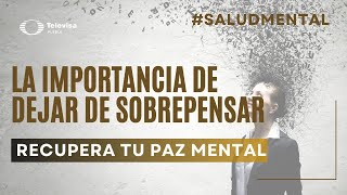 Recupera tu Paz Mental La Importancia de Dejar de Sobrepensar 🧠✨ [upl. by Knowling786]