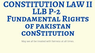 Fundamental rights in Constitution of Pakistan  Constitution law II  LLB PART TWO  PLC  USTAD ON [upl. by Crofoot]