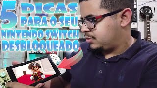 5 DICAS para aproveitar ao MÁXIMO o seu NINTENDO SWITCH Desbloqueado [upl. by Scheck831]