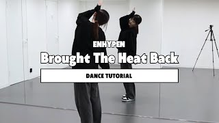 ［DANCE TUTORIAL］ENHYPEN  엔하이픈  Brought The Heat Back [upl. by Sweatt]