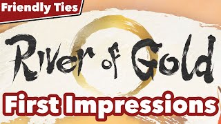 River of Gold First Impressions  Friendly Ties Podcast [upl. by Bridge189]