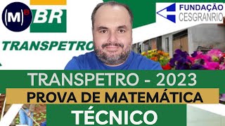 CESGRANRIO  TRANSPETRO 2023  TÉCNICO  PROVA DE MATEMÁTICA [upl. by Anwat]