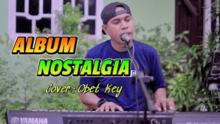 ALBUM NOSTALGIA COVER TERBAIK OBET KEY [upl. by Ardeed843]