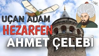 UÇAN ADAM HEZARFEN AHMET ÇELEBİ KISACA HAYATI [upl. by Regdor]