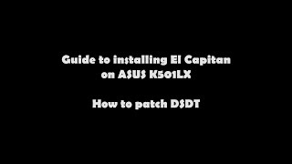 Hackintosh on ASUS K501LX  How to patch DSDT [upl. by Nilra]