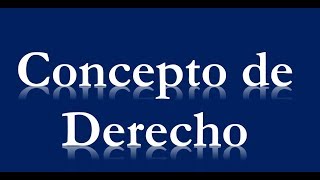 Concepto de Derecho [upl. by Orson668]