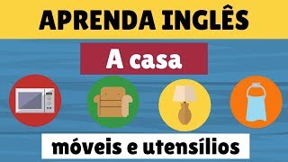 Móveis e Utensílios em Inglês  Vocabulário [upl. by Eneleh]