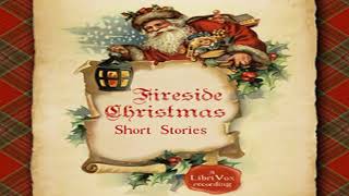 Fireside Christmas Short Stories by VARIOUS read by Various  Full Audio Book [upl. by Nodnyl]