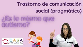 Neurólogo Pediatra en GDLTRASTORNO DE COMUNICACIÓN SOCIAL PRAGMÁTICO ¿ES LO MISMO QUE AUTISMO [upl. by Zeena]