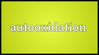 Autooxidation Meaning [upl. by Halie]