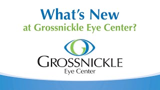 What’s New at Grossnickle Eye Center [upl. by Celinda]