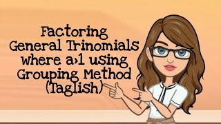 How to Factor General Trinomials using Grouping Method I Grade 8 Math I Taglish Tutorial [upl. by Rehposirhc]