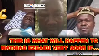 THIS IS WHAT WILL HAPPEN TO MATHIAS EZEAKU VERY SOON IF [upl. by Marpet]