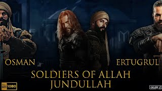 HD Soldier of Allah  Ertugrul X Osman  Jundallah Arabic Nasheed  نشيد جند الله  Oghuz Films [upl. by Allesor59]