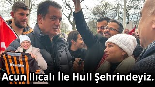 Hull City Maçını İzlemek ve Acun Ilıcalı İle Görüşmek İçin Hull Şehrindeyiz [upl. by Darmit372]