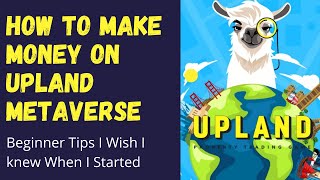 How to Play and Earn Real Money in Upland Metaverse  Tips for Beginners [upl. by Leuqcar253]