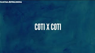 COTI X COTI  The Tyets Lletra [upl. by Stodder549]