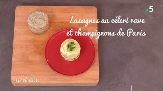 Recette  Lasagnes au céleri rave et champignons de Paris  La Maison des maternelles LMDM [upl. by Mcnalley]