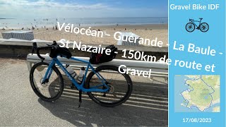 Vélocéan  Guérande  La Baule  St Nazaire  150km de route et Gravel [upl. by Nemlaz]