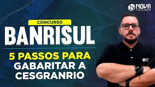 Concurso Banrisul 2022 5 passos para gabaritar a Cesgranrio [upl. by Hamilah126]