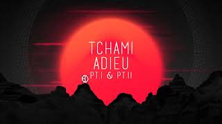 Tchami  Adieu Full Lenght PtI amp PtII [upl. by Laamaj]