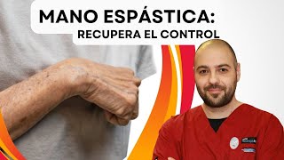 MANO ESPÁSTICA RECUPERA EL CONTROL [upl. by Blayne]